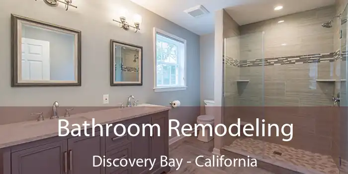 Bathroom Remodeling Discovery Bay - California