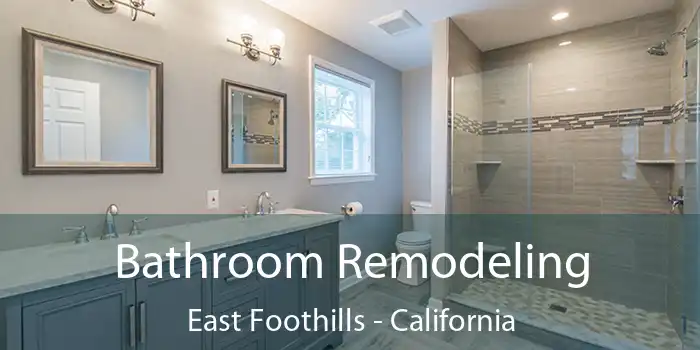 Bathroom Remodeling East Foothills - California