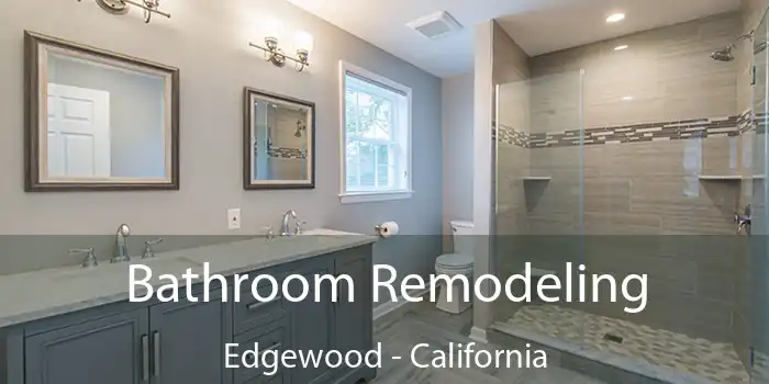 Bathroom Remodeling Edgewood - California