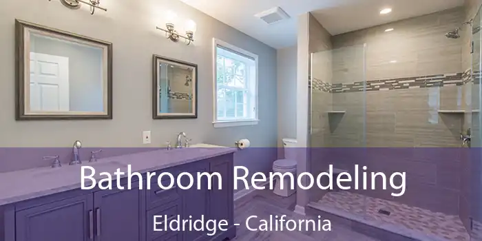 Bathroom Remodeling Eldridge - California