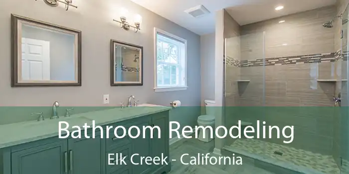 Bathroom Remodeling Elk Creek - California