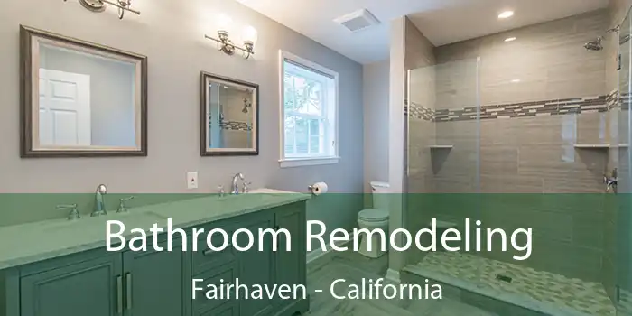 Bathroom Remodeling Fairhaven - California