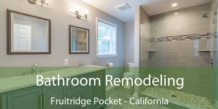 Bathroom Remodeling Fruitridge Pocket - California