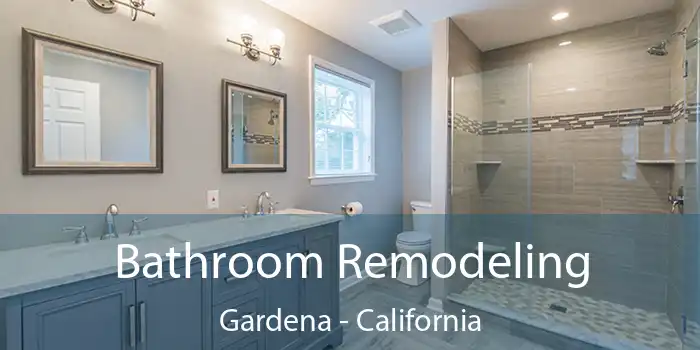 Bathroom Remodeling Gardena - California