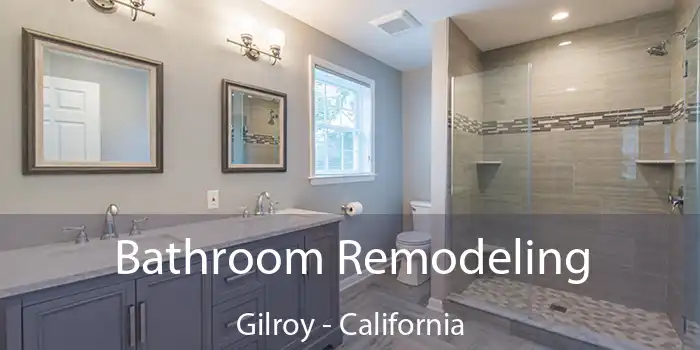 Bathroom Remodeling Gilroy - California