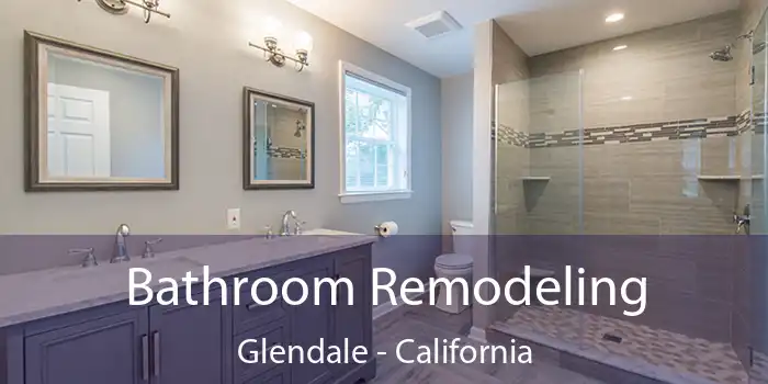 Bathroom Remodeling Glendale - California