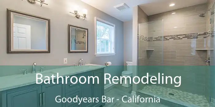 Bathroom Remodeling Goodyears Bar - California