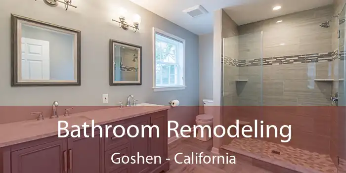 Bathroom Remodeling Goshen - California