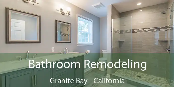 Bathroom Remodeling Granite Bay - California