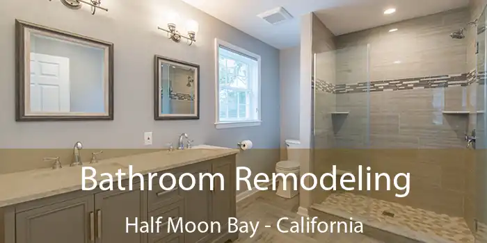 Bathroom Remodeling Half Moon Bay - California