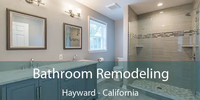 Bathroom Remodeling Hayward - California