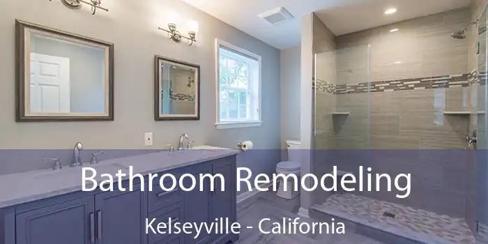 Bathroom Remodeling Kelseyville - California