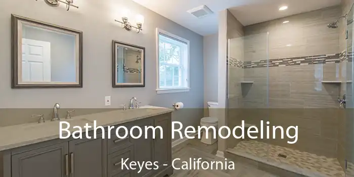 Bathroom Remodeling Keyes - California