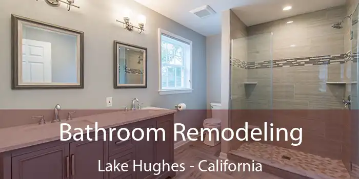 Bathroom Remodeling Lake Hughes - California