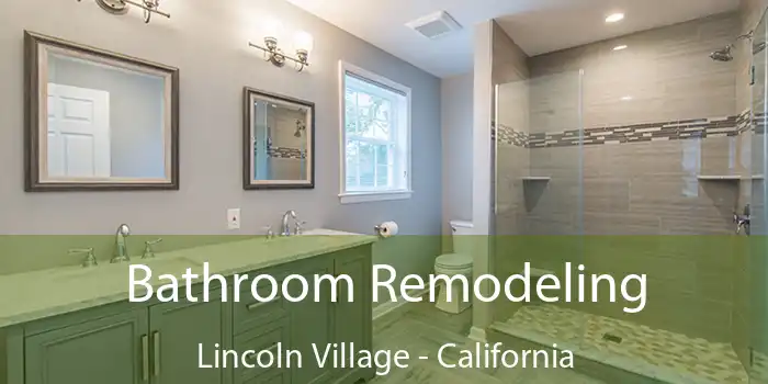 Bathroom Remodeling Lincoln Village - California