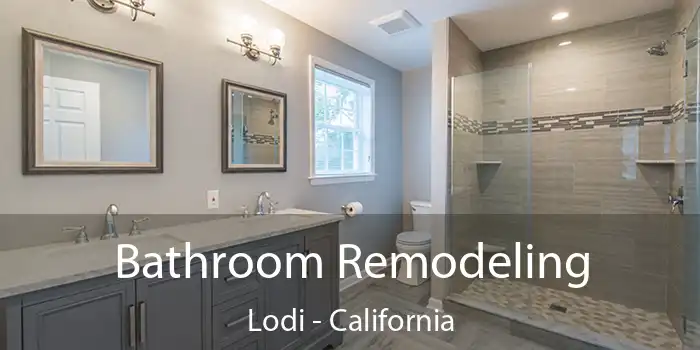 Bathroom Remodeling Lodi - California