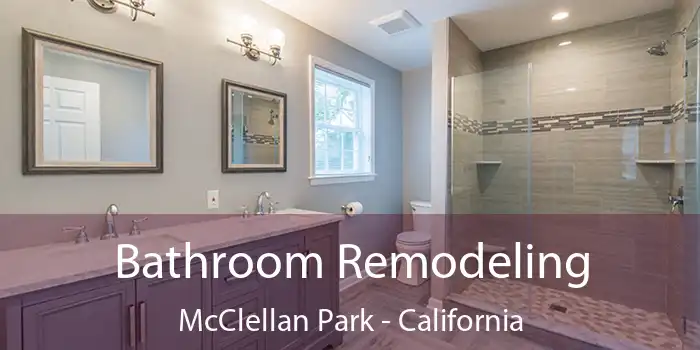 Bathroom Remodeling McClellan Park - California