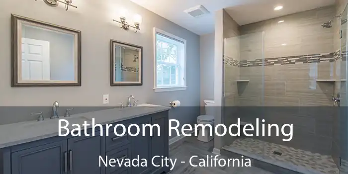 Bathroom Remodeling Nevada City - California