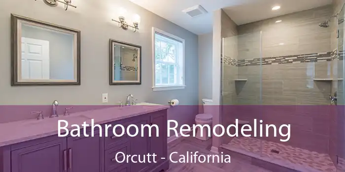 Bathroom Remodeling Orcutt - California