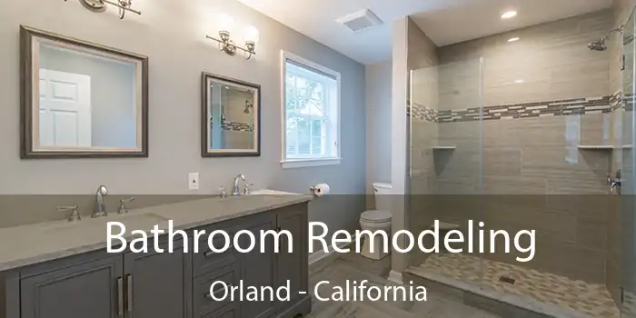 Bathroom Remodeling Orland - California