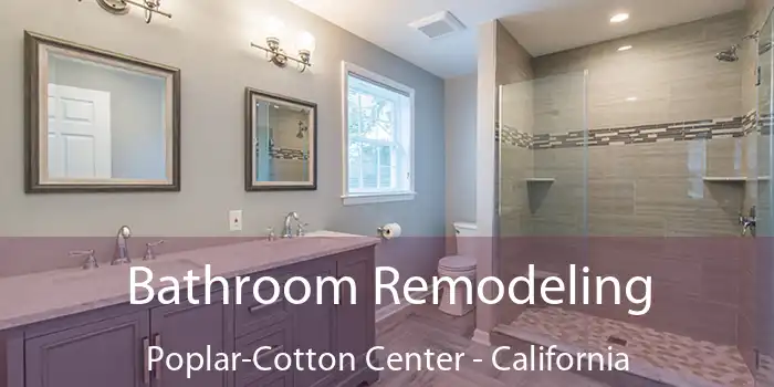 Bathroom Remodeling Poplar-Cotton Center - California