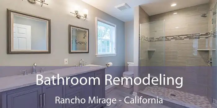 Bathroom Remodeling Rancho Mirage - California