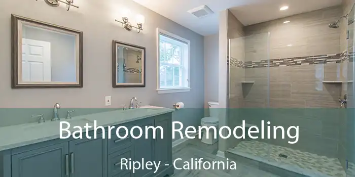 Bathroom Remodeling Ripley - California