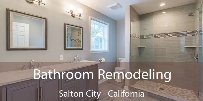 Bathroom Remodeling Salton City - California