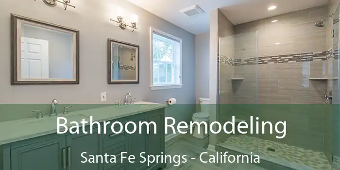 Bathroom Remodeling Santa Fe Springs - California