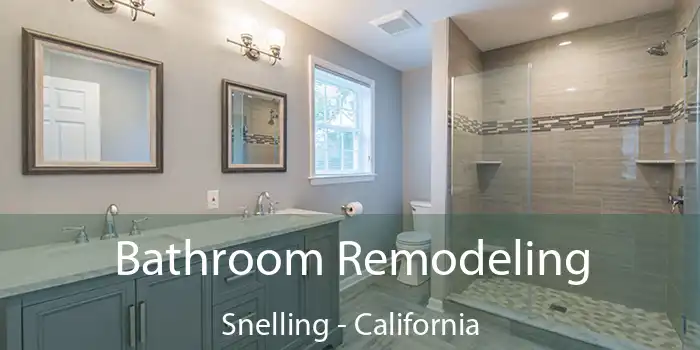 Bathroom Remodeling Snelling - California