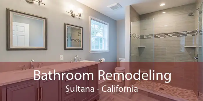 Bathroom Remodeling Sultana - California