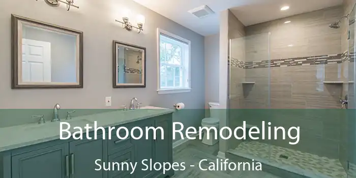 Bathroom Remodeling Sunny Slopes - California