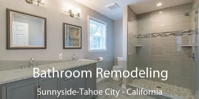 Bathroom Remodeling Sunnyside-Tahoe City - California