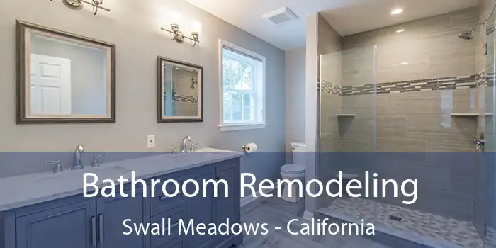 Bathroom Remodeling Swall Meadows - California