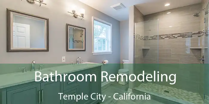 Bathroom Remodeling Temple City - California