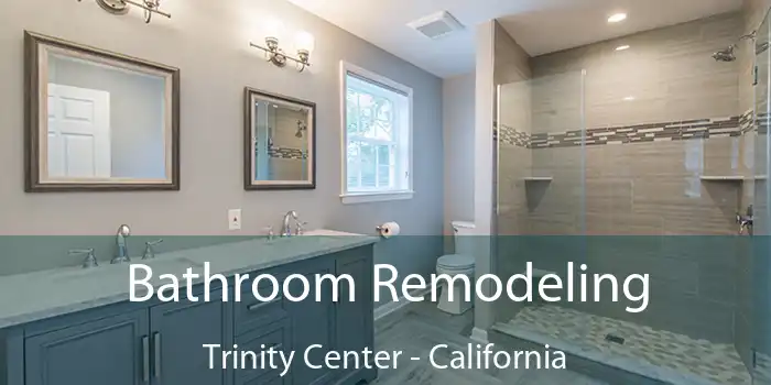 Bathroom Remodeling Trinity Center - California