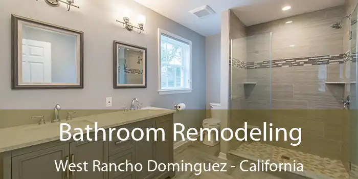 Bathroom Remodeling West Rancho Dominguez - California