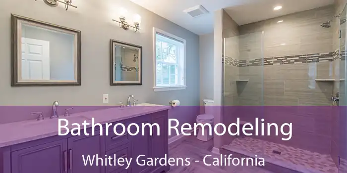 Bathroom Remodeling Whitley Gardens - California