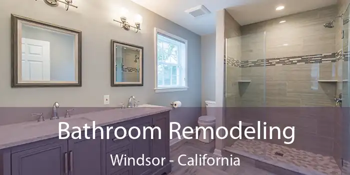 Bathroom Remodeling Windsor - California