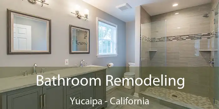 Bathroom Remodeling Yucaipa - California