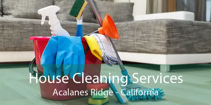 House Cleaning Services Acalanes Ridge - California