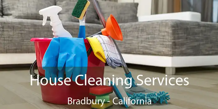 House Cleaning Services Bradbury - California