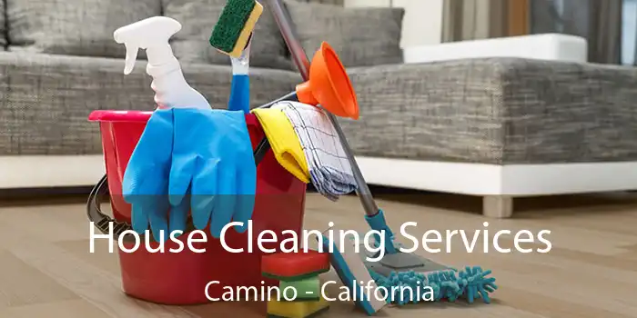 House Cleaning Services Camino - California