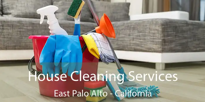 House Cleaning Services East Palo Alto - California