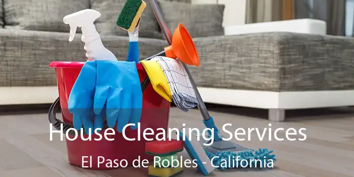 House Cleaning Services El Paso de Robles - California