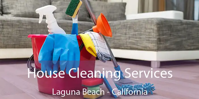 House Cleaning Services Laguna Beach - California