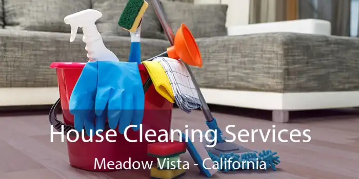 House Cleaning Services Meadow Vista - California