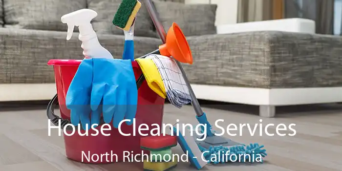 House Cleaning Services North Richmond - California