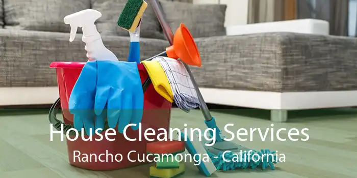 House Cleaning Services Rancho Cucamonga - California