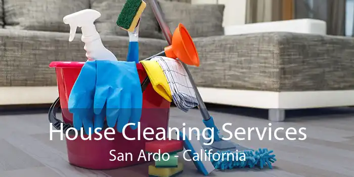 House Cleaning Services San Ardo - California